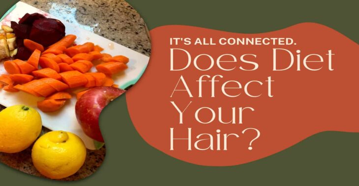 Does your diet has a relation with the quality of hair